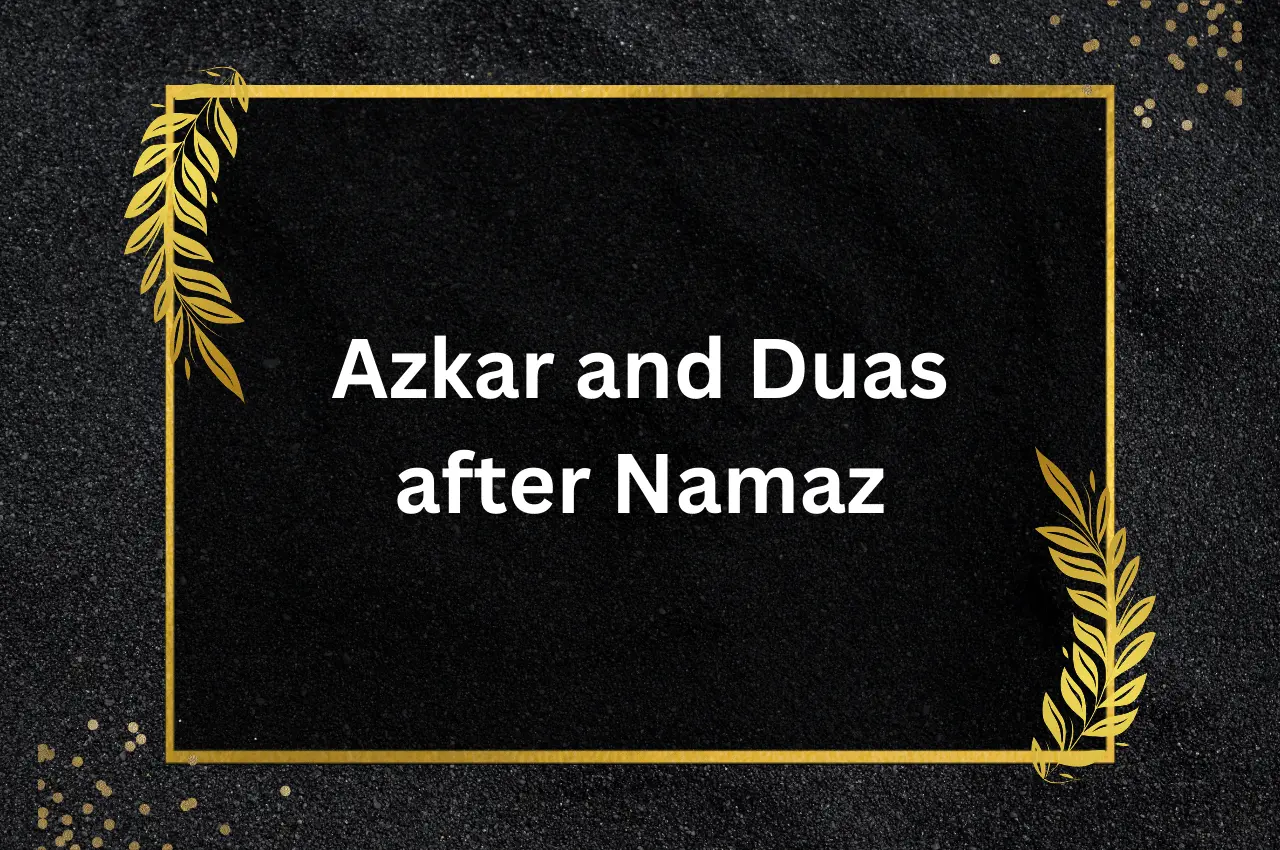 Essential Azkar and Duas after Namaz